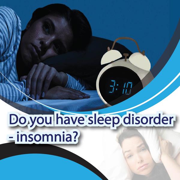 Do you have sleep disorder - insomnia?