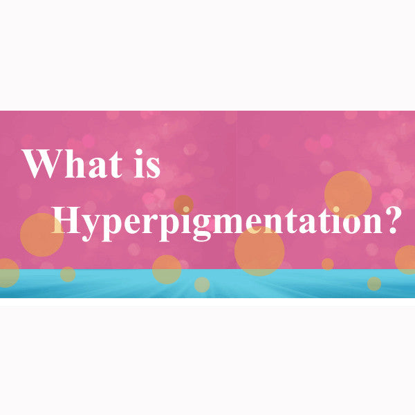 What is Hyperpigmentation?